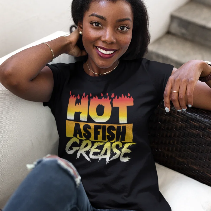 Women's Hot As Fish Grease Tee